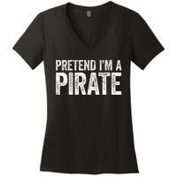 Pretend IM A Pirate Matching Costume Women's V-Neck T-Shirt