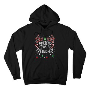 Pretend im a Reindeer  Easy Christmas Costume Hoodie