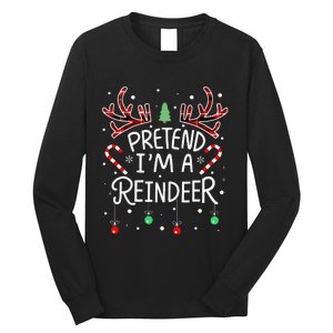 Pretend im a Reindeer  Easy Christmas Costume Long Sleeve Shirt