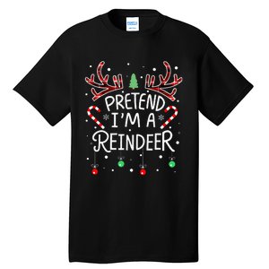 Pretend im a Reindeer  Easy Christmas Costume Tall T-Shirt