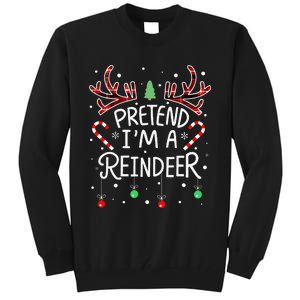 Pretend im a Reindeer  Easy Christmas Costume Tall Sweatshirt