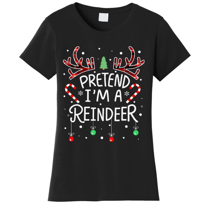 Pretend im a Reindeer  Easy Christmas Costume Women's T-Shirt