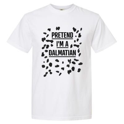 Pretend Im A Dalmatian Funny Lazy Halloween Costume Garment-Dyed Heavyweight T-Shirt