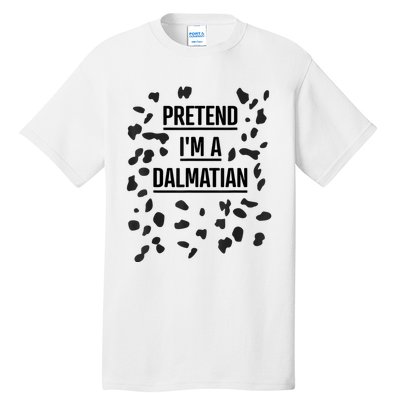 Pretend Im A Dalmatian Funny Lazy Halloween Costume Tall T-Shirt