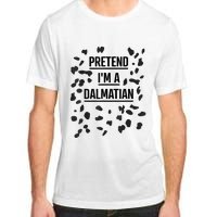 Pretend Im A Dalmatian Funny Lazy Halloween Costume Adult ChromaSoft Performance T-Shirt