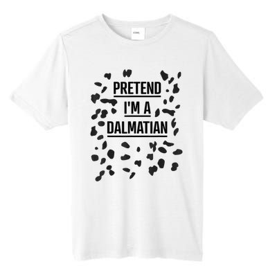 Pretend Im A Dalmatian Funny Lazy Halloween Costume Tall Fusion ChromaSoft Performance T-Shirt