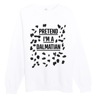 Pretend Im A Dalmatian Funny Lazy Halloween Costume Premium Crewneck Sweatshirt