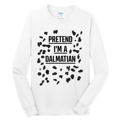 Pretend Im A Dalmatian Funny Lazy Halloween Costume Tall Long Sleeve T-Shirt