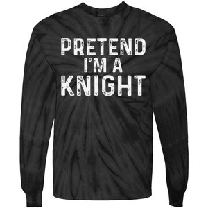 Pretend Im A Knight Halloween Tie-Dye Long Sleeve Shirt