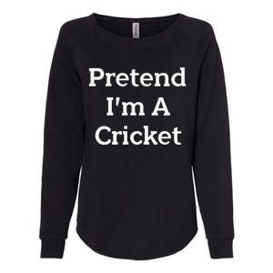 Pretend I'm A Cricket Costume Funny Lazy Halloween Party Womens California Wash Sweatshirt