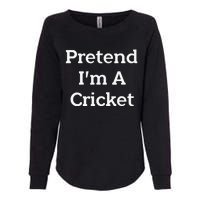 Pretend I'm A Cricket Costume Funny Lazy Halloween Party Womens California Wash Sweatshirt