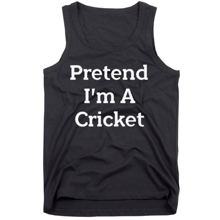 Pretend I'm A Cricket Costume Funny Lazy Halloween Party Tank Top