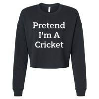 Pretend I'm A Cricket Costume Funny Lazy Halloween Party Cropped Pullover Crew