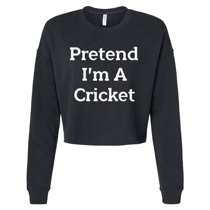 Pretend I'm A Cricket Costume Funny Lazy Halloween Party Cropped Pullover Crew