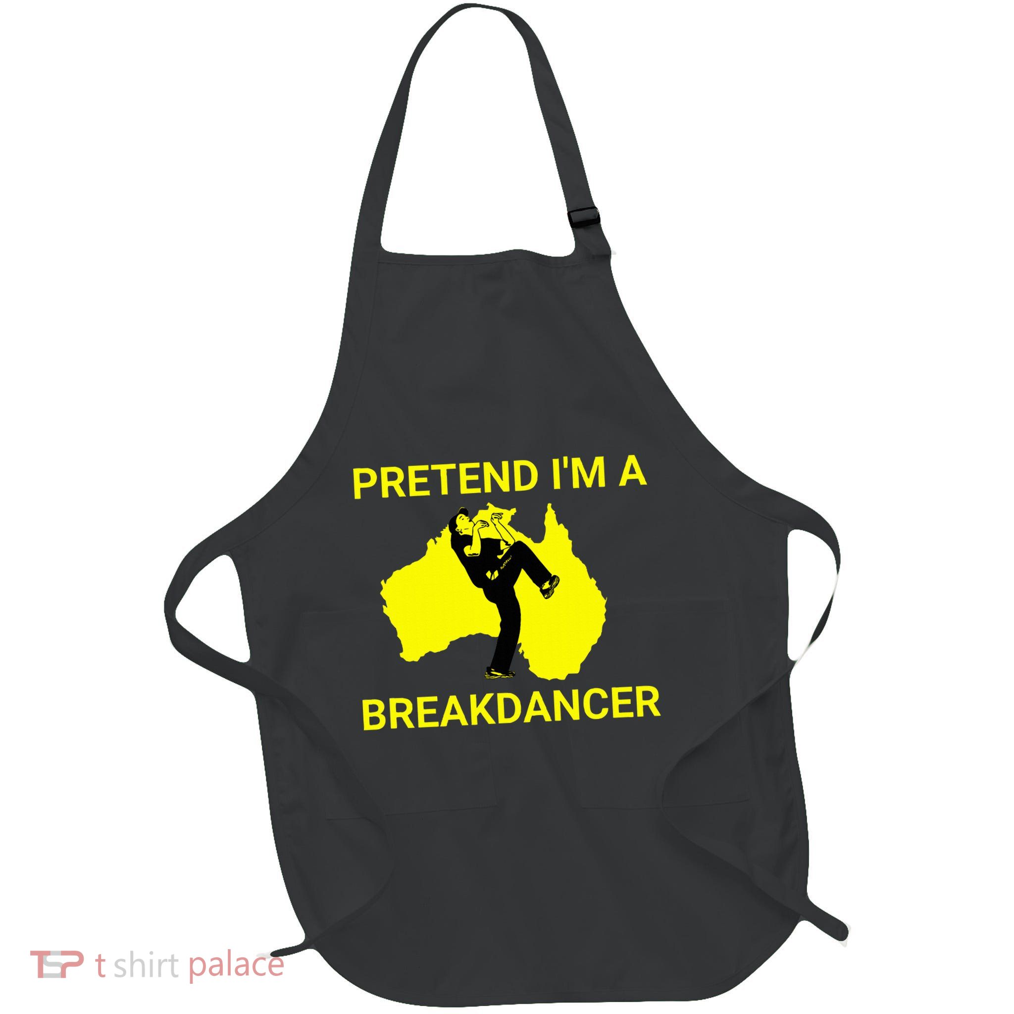 Pretend IM An Australian Break Dancer Matching Costume Full-Length Apron With Pockets