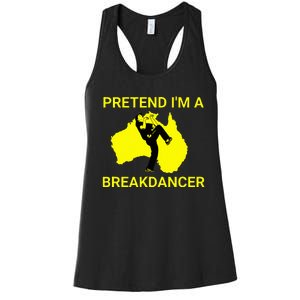 Pretend IM An Australian Break Dancer Matching Costume Women's Racerback Tank