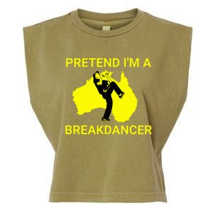 Pretend IM An Australian Break Dancer Matching Costume Garment-Dyed Women's Muscle Tee