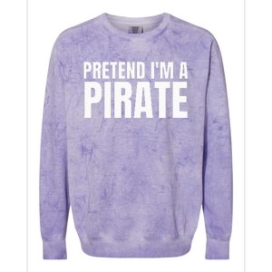 Pretend I'm A Pirate  Matching Costume Colorblast Crewneck Sweatshirt