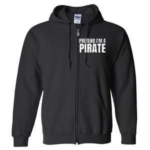 Pretend I'm A Pirate  Matching Costume Full Zip Hoodie