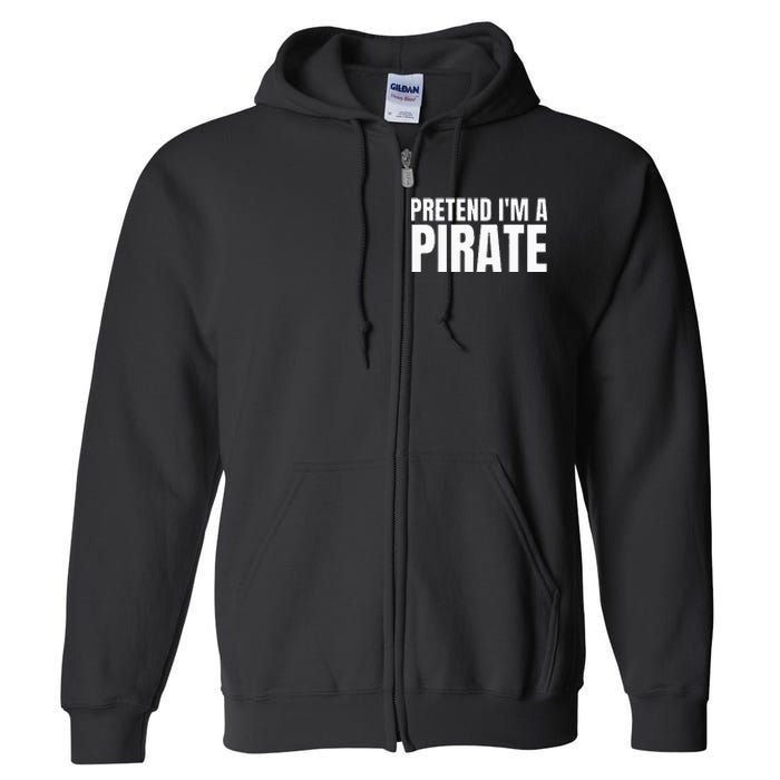 Pretend I'm A Pirate  Matching Costume Full Zip Hoodie