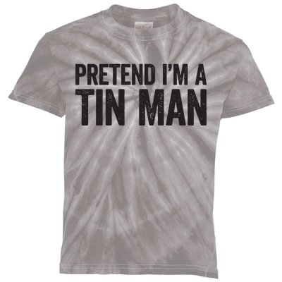 Pretend IM A Tin Man Adult Women Costume Kids Tie-Dye T-Shirt