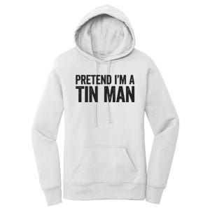 Pretend IM A Tin Man Adult Women Costume Women's Pullover Hoodie