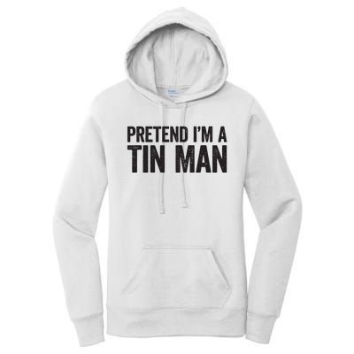 Pretend IM A Tin Man Adult Women Costume Women's Pullover Hoodie