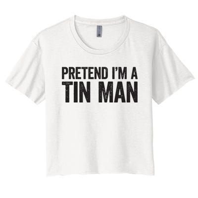 Pretend IM A Tin Man Adult Women Costume Women's Crop Top Tee