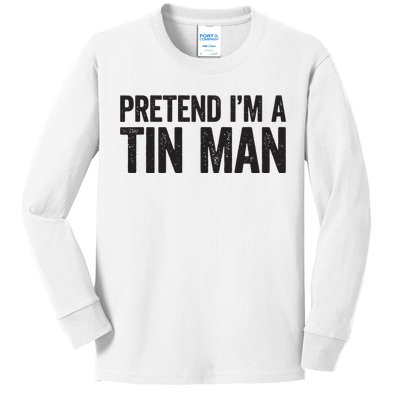 Pretend IM A Tin Man Adult Women Costume Kids Long Sleeve Shirt