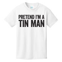 Pretend IM A Tin Man Adult Women Costume Kids T-Shirt