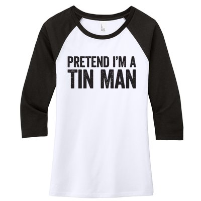 Pretend IM A Tin Man Adult Women Costume Women's Tri-Blend 3/4-Sleeve Raglan Shirt