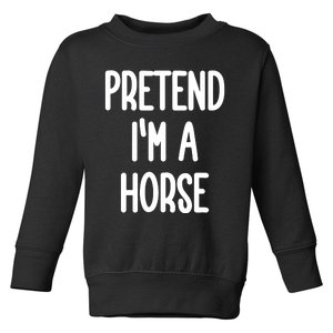 Pretend IM A Horse Costume Toddler Sweatshirt