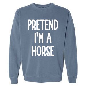 Pretend IM A Horse Costume Garment-Dyed Sweatshirt