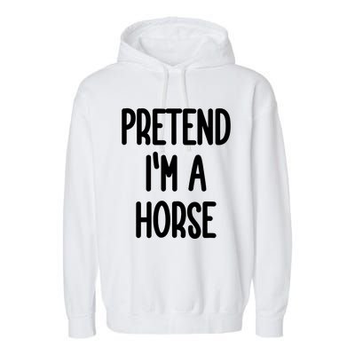 Pretend IM A Horse Costume Garment-Dyed Fleece Hoodie