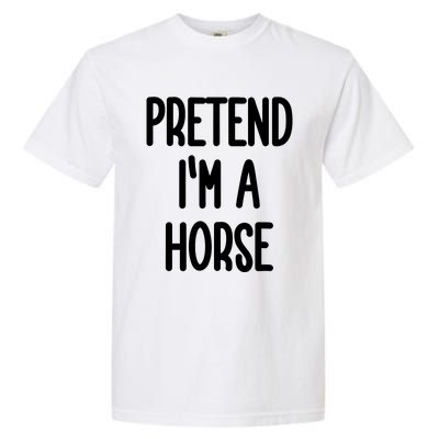 Pretend IM A Horse Costume Garment-Dyed Heavyweight T-Shirt