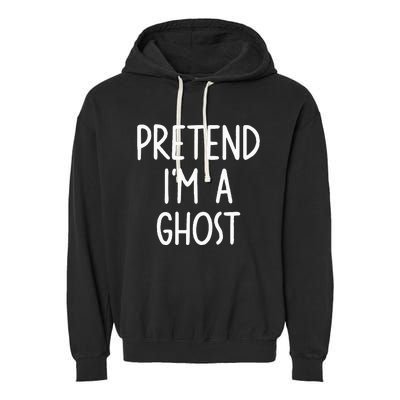 Pretend I'm A Ghost Costume Halloween Lazy Easy Garment-Dyed Fleece Hoodie