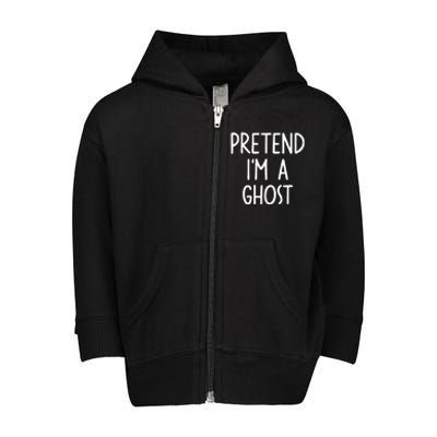 Pretend I'm A Ghost Costume Halloween Lazy Easy Toddler Zip Fleece Hoodie