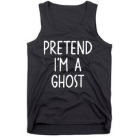 Pretend I'm A Ghost Costume Halloween Lazy Easy Tank Top