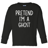 Pretend I'm A Ghost Costume Halloween Lazy Easy Toddler Long Sleeve Shirt