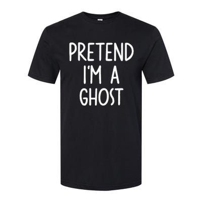 Pretend I'm A Ghost Costume Halloween Lazy Easy Softstyle CVC T-Shirt