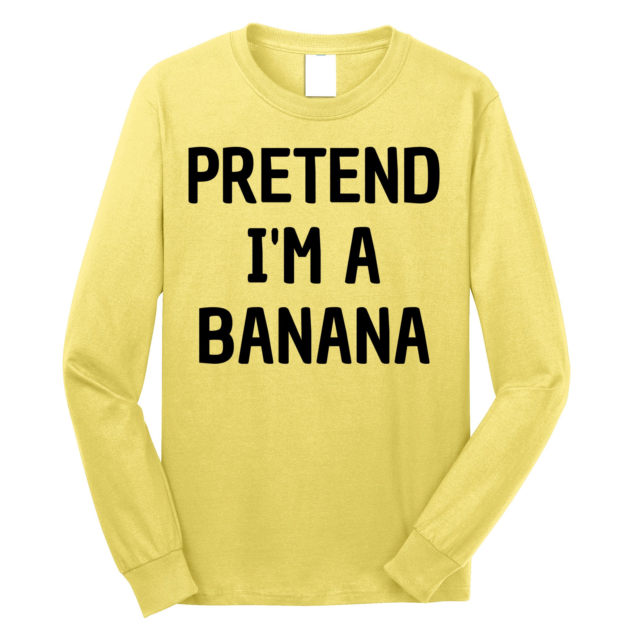 Pretend I'm A Banana Funny Lazy Halloween Costume Long Sleeve Shirt