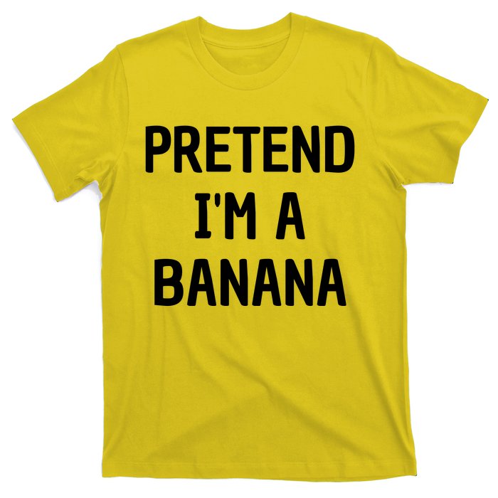 Pretend I'm A Banana Funny Lazy Halloween Costume T-Shirt