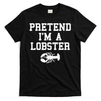 Pretend I'm A Lobster Funny Last Minute Lazy Costume T-Shirt