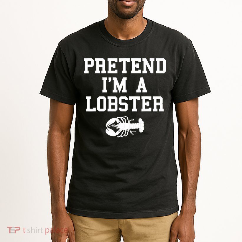 Pretend I'm A Lobster Funny Last Minute Lazy Costume Tall T-Shirt
