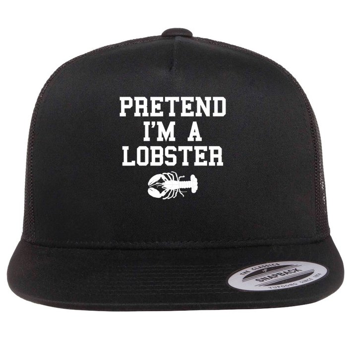 Pretend I'm A Lobster Funny Last Minute Lazy Costume Flat Bill Trucker Hat