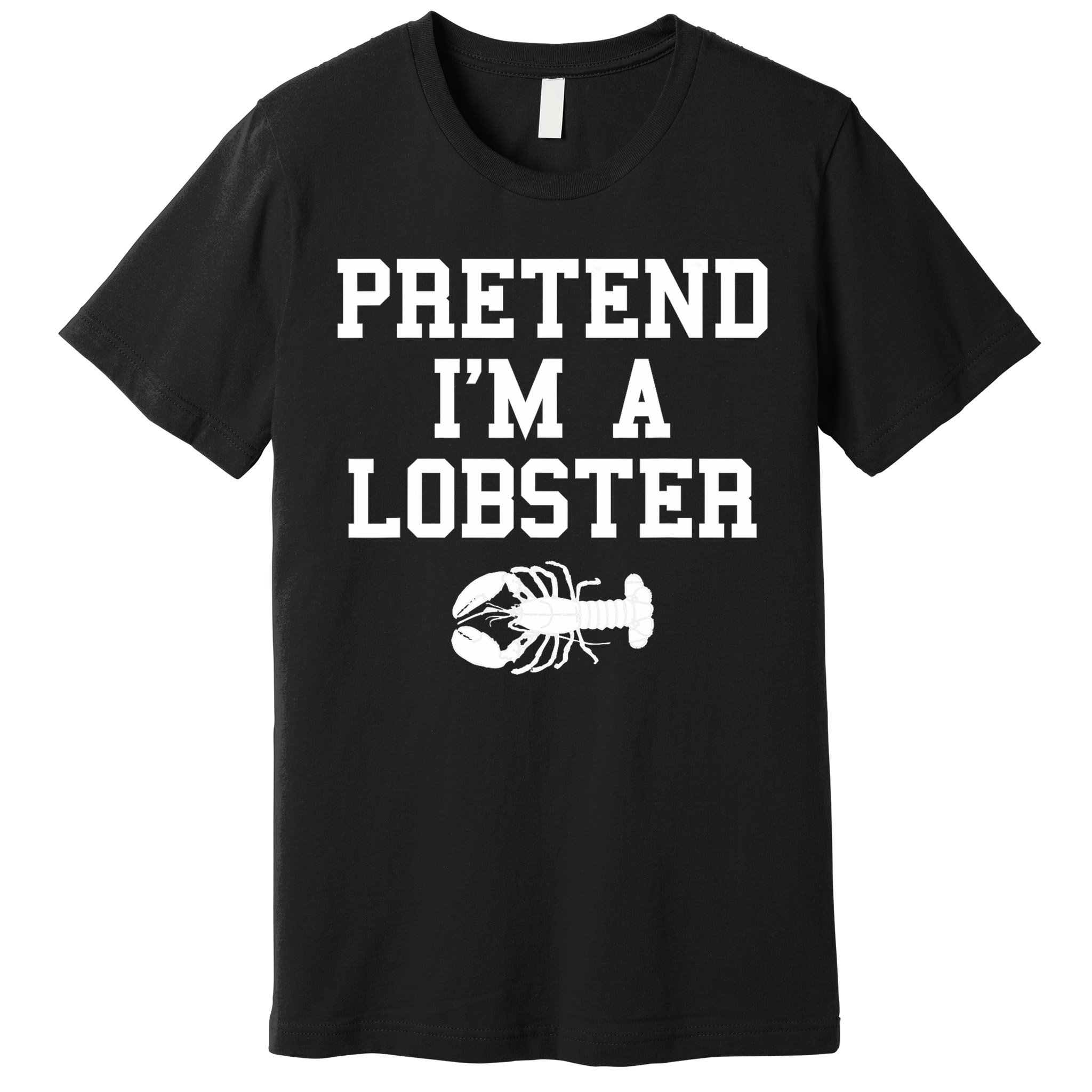 Pretend I'm A Lobster Funny Last Minute Lazy Costume Premium T-Shirt