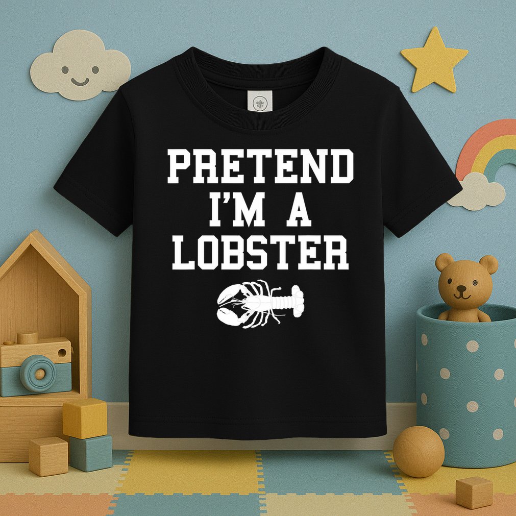 Pretend I'm A Lobster Funny Last Minute Lazy Costume Toddler T-Shirt