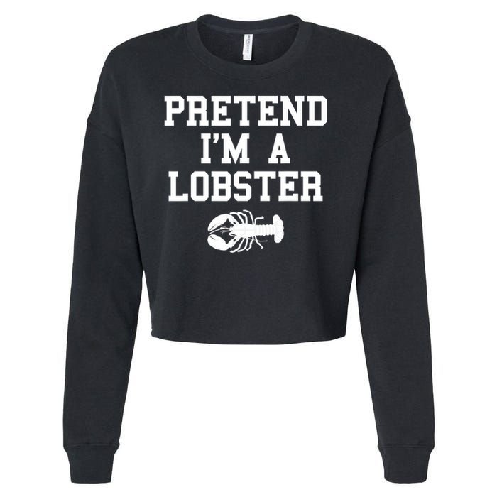 Pretend I'm A Lobster Funny Last Minute Lazy Costume Cropped Pullover Crew