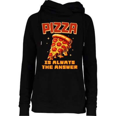 Pizza Is Always The Answer Womens Funnel Neck Pullover Hood