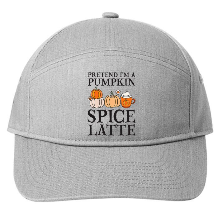 Pretend I'm A Pumpkin Spice Latte Funny Halloween Costume 7-Panel Snapback Hat